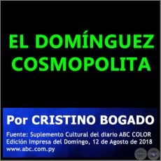 EL DOMÍNGUEZ COSMOPOLITA - Por CRISTINO BOGADO - Domingo, 12 de Agosto de 2018